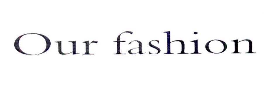 OUR FASHION商标转让