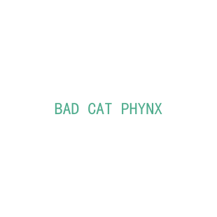 BAD CAT PHYNX商标转让