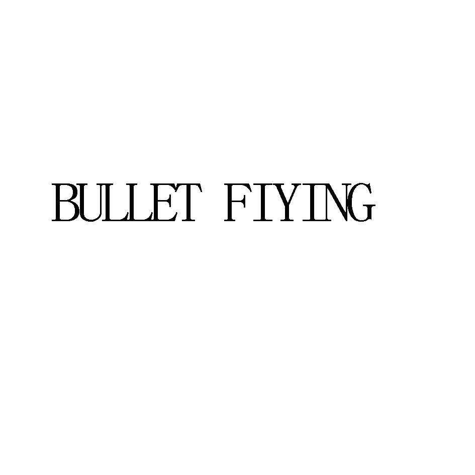 BULLET FIYING商标转让